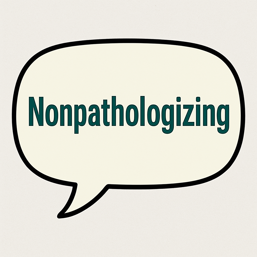 Nonpathologizing: A case study in the power of discourse